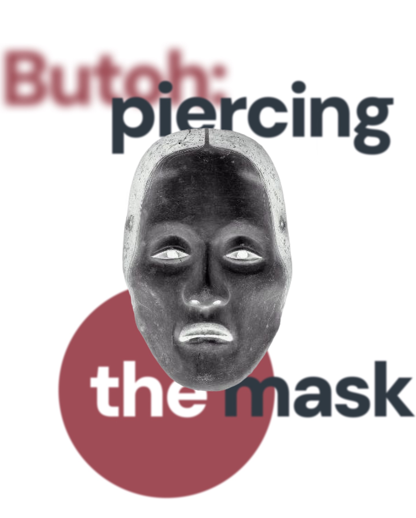 Butoh: Piercing the Mask