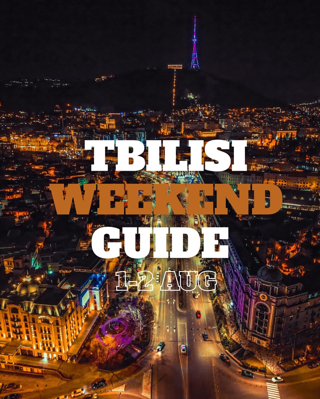 Tbilisi Weekend Guide – August 1–2