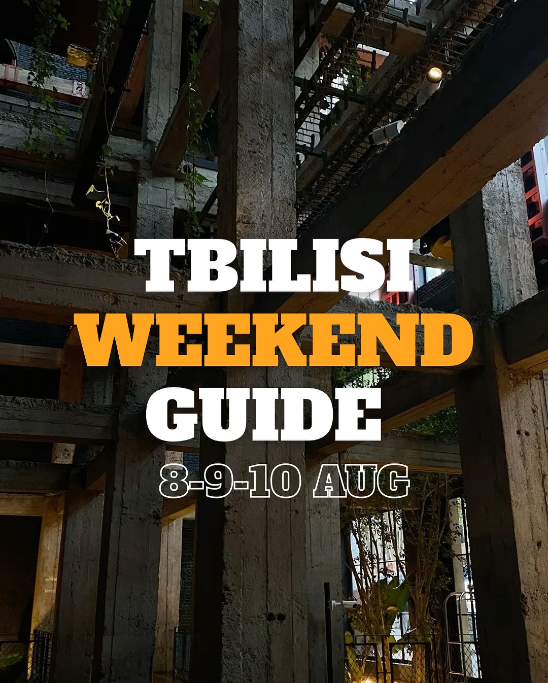 Tbilisi Weekend Guide 8-9-10 August